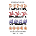 Hayseeds, Moralizers, and Methodists: The Twentieth-Century Image of Kansas