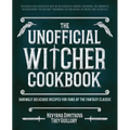 The Unofficial Witcher Cookbook: Daringly Delicious Recipes for Fans of the Fantasy Classic
