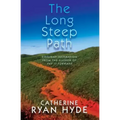 The Long Steep Path: Everyday Inspiration from the Author of Pay It Forward