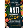 Anti-Inflammatory Diet: 3 Step Guide for Beginners on How to Reduce Inflammation, Gain Energy, and Heal the Immune System. An Easy Cookbook, 2