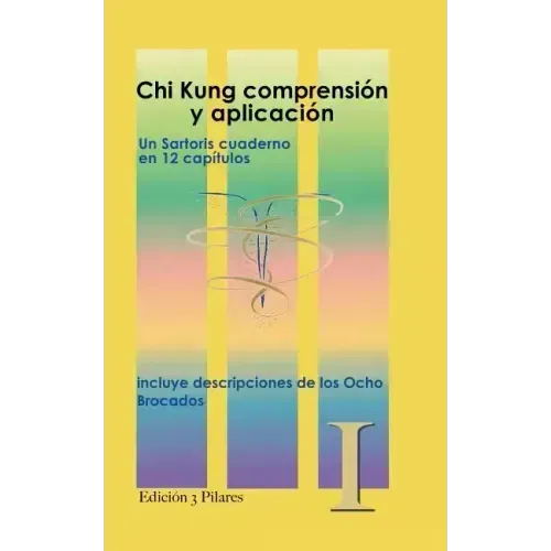 Chi Kung Comprension y aplicacion: descripciones de los 8 Brocados