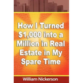 How I Turned $1,000 into a Million in Real Estate in My Spare Time