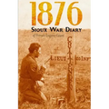 1876 Sioux War Diary of Private Eugene Geant (Expanded, Annotated)