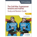 Access to History for the IB Diploma: The Cold War: Superpower Tensions and Rivalries (20th Century) Study and Revision Guide: Paper 2: Hodder Educati