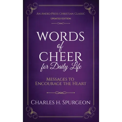 Words of Cheer for Daily Life: Messages to Encourage the Heart