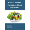 Recipes For The Eight-Week Blood Sugar Diet