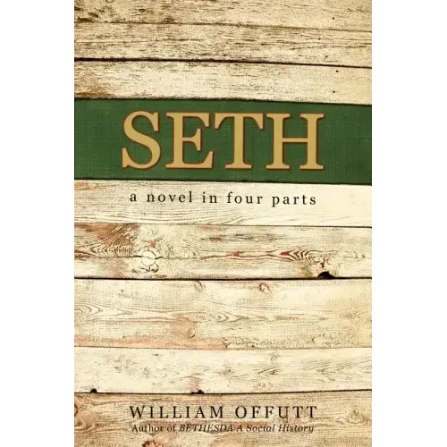 Seth: A Novel in Four Parts