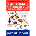 California's Next Century 2.0: Economic Renaissance: California's Next 100 Years