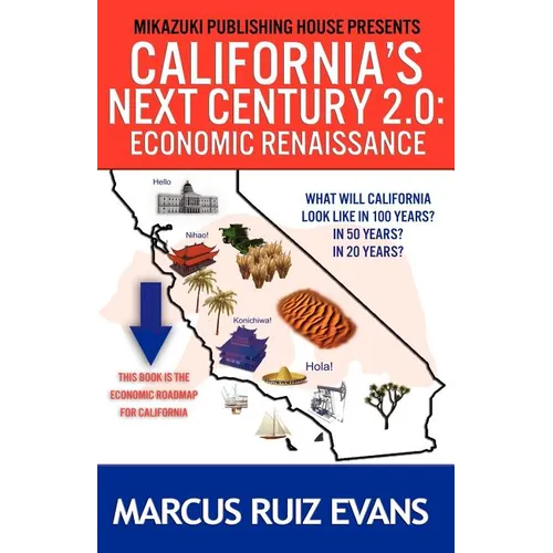 California's Next Century 2.0: Economic Renaissance: California's Next 100 Years