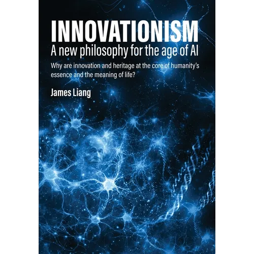 Innovationism: A new philosophy for the age of AI