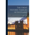 The Great Historic Families of Scotland