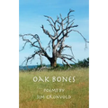 Oak Bones: Poems By Jim Gronvold