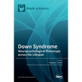 Down Syndrome: Neuropsychological Phenotype across the Lifespan