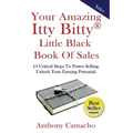 The Amazing Itty Bitty little Black Book of Sales: 15 Simple Steps to Power Selling. Unlock Your Earning Potential