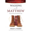 Walking With Matthew: Become The Man God Intended You To Be