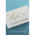 Wife, Inc.: The Business of Marriage in the Twenty-First Century