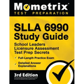 SLLA 6990 Study Guide - School Leaders Licensure Assessment Test Prep Secrets, Full-Length Practice Exam, Detailed Answer Explanations: [3rd Edition]