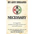 By Any Dreams Necessary: Anti-Racist Strategies for Sustainability, Resilience and Environmental Justice in African American Communities.
