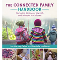 The Connected Family Handbook: Nurturing Kindness, Warmth and Wonder in Children