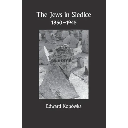 The Jews in Siedlce 1850-1945