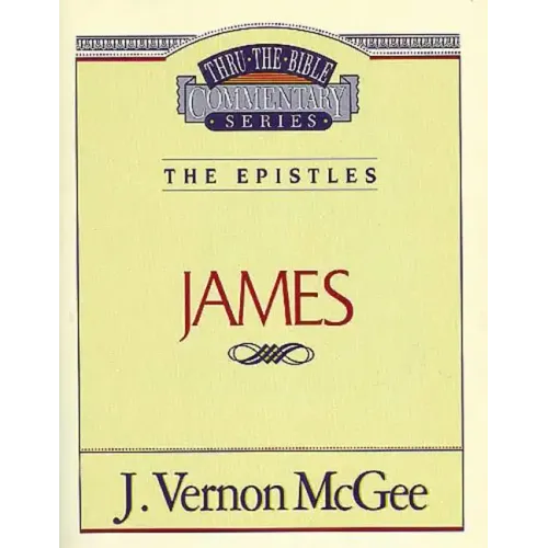 Thru the Bible Vol. 53: The Epistles (James)
