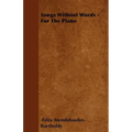 Songs Without Words - For The Piano