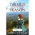 There Is a Season: A Civil War Novel: Shenandoah Valley Saga