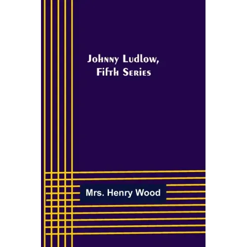 Johnny Ludlow, Fifth Series
