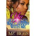 Yo' So Called Bae Creepin With Me: An Urban Romance Story