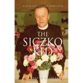 The Siczko Kid: The life and ministry of Reverend Alexander I. Siczko