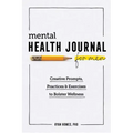 Mental Health Journal for Men: Creative Prompts, Practices, and Exercises to Bolster Wellness