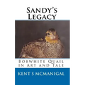 Sandy's Legacy: Bobwhite Quail in Art and Tale