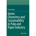 Green Chemistry and Sustainability in Pulp and Paper Industry