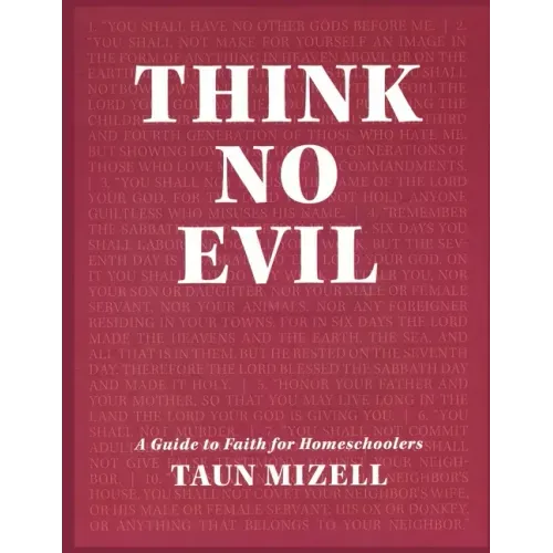 Think No Evil: A Guide to Faith for Homeschoolers