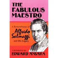The Fabulous Maestro: A Remembrance of Alfredo Salmaggi and His Legacy