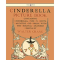 Cinderella Picture Book - Containing Cinderella, Puss in Boots & Valentine and Orson - Illustrated by Walter Crane