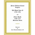 Prince William County, Virginia Will Book Liber G, 1778-1791 and Order Book, 1769-1771 Selective Items