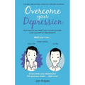 Overcome your Depression: A Simple, Step-by-Step, Interactive, Self-Help Workbook