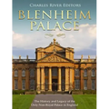 Blenheim Palace: The History and Legacy of the Only Non-Royal Palace in England