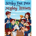 Stinky Feet Pete and the Mighty Hitters