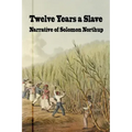 Twelve Years a Slave: Narrative of Solomon Northrup