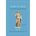 How to Give: An Ancient Guide to Giving and Receiving