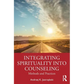 Integrating Spirituality into Counseling: Methods and Practices