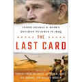 The Last Card: Inside George W. Bush's Decision to Surge in Iraq