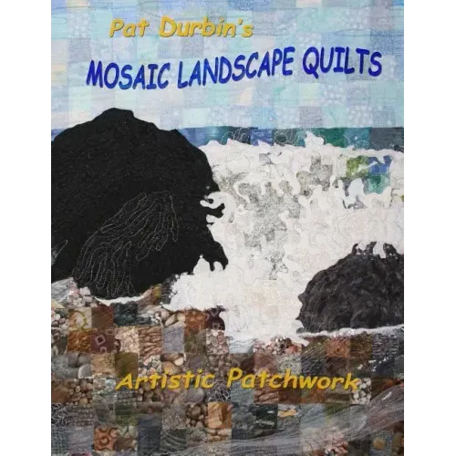 Mosaic Landscape Quilts: Artistic Patchwork