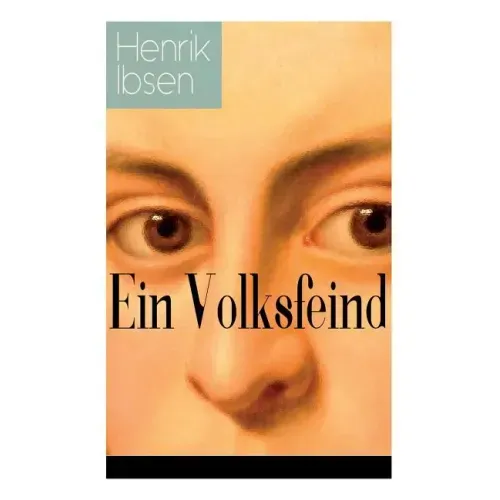 Ein Volksfeind: Gesellschaftskritisches Drama mit Biografie des Autors