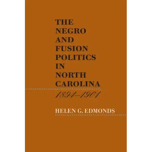 The Negro and Fusion Politics in North Carolina, 1894-1901