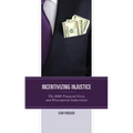 Incentivizing Injustice: The 2008 Financial Crisis and Prosecutorial Indiscretion