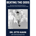 Beating the Odds: My Journey and Unconventional Life as a Holocaust Survivor, Farmer, Physician, Husband, Father