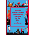 Pediatric Physical Therapy Strengthening Exercises of the Hips: Treatment Suggestions by Muscle Action